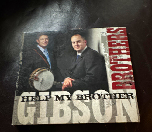 Gibson brothers help my - -,