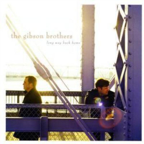 Gibson brothers long way back - long,