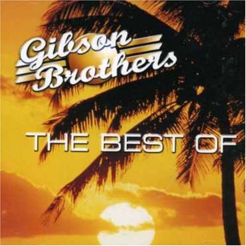 Gibson brothers que sera - -,