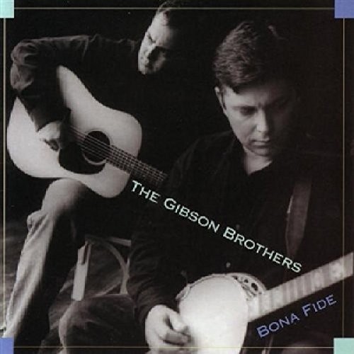 Gibson brothers bona fide - brothers,